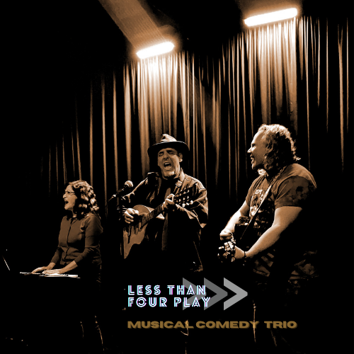 Less Than Four Play, Musical Comedy Trio (Brendan Praniewicz, Edna Nerona, Chris Clobber)